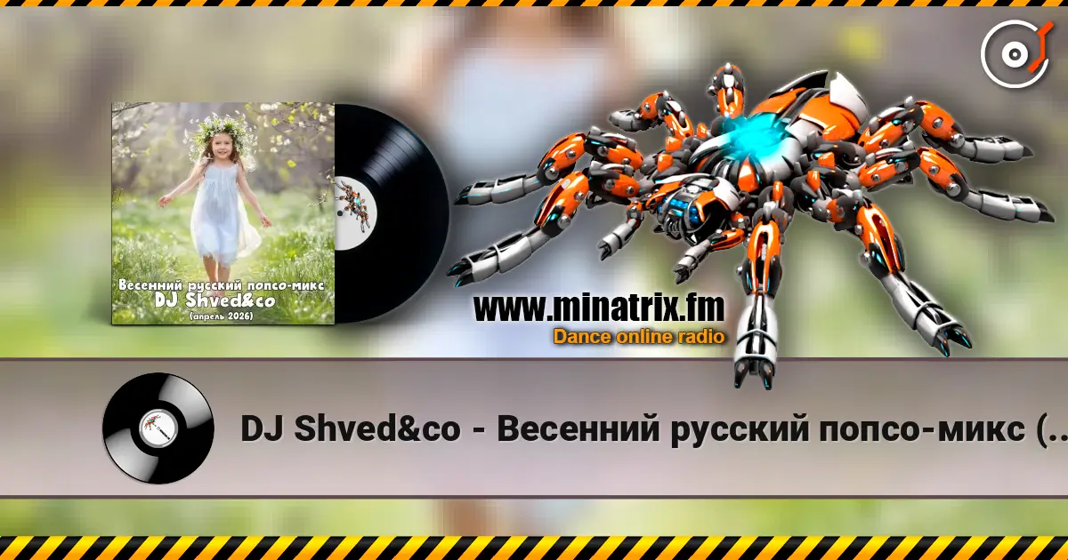 DJ Shved&co - Весенний русский попсо-микс (апрель 2026) online in hoher Qualität hören | Minatrix.FM