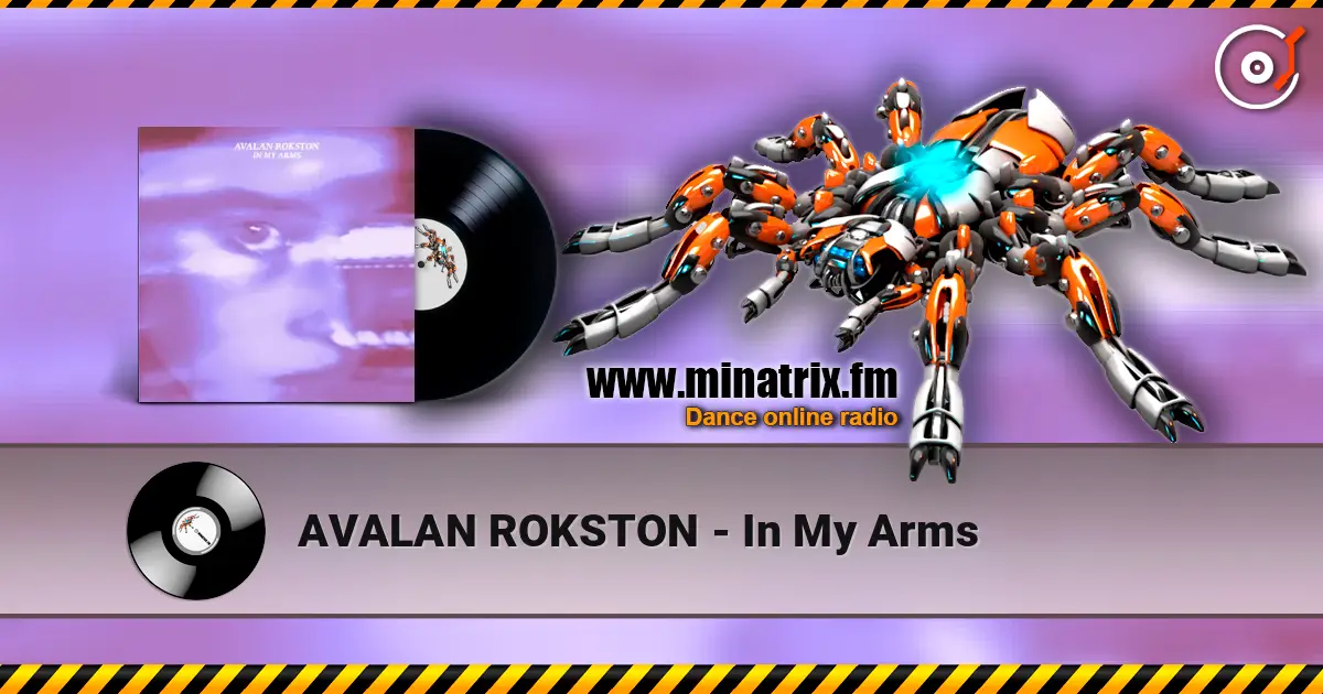 AVALAN ROKSTON - In My Arms online in hoher Qualität hören | Minatrix.FM