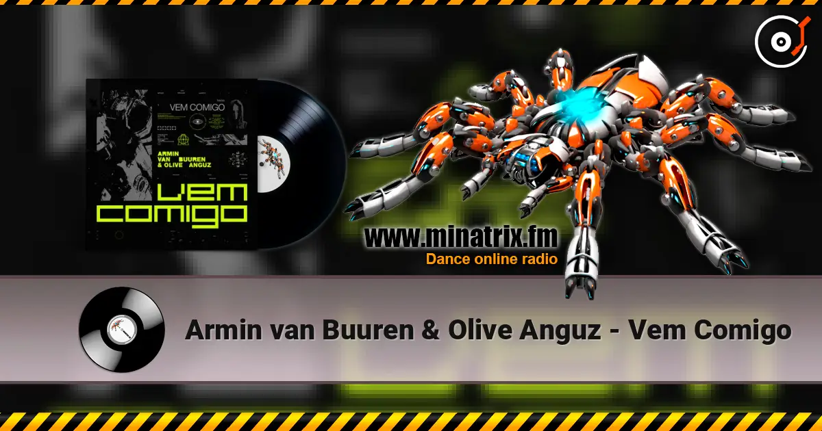 Armin van Buuren & Olive Anguz - Vem Comigo online in hoher Qualität hören | Minatrix.FM