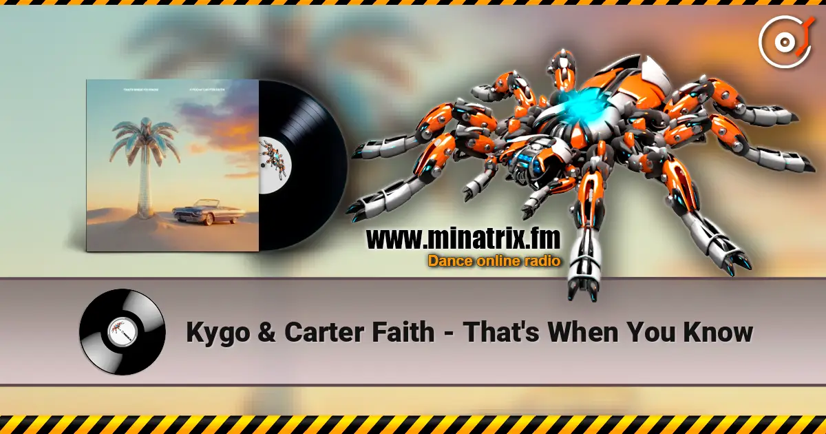 Kygo & Carter Faith - That's When You Know online in hoher Qualität hören | Minatrix.FM