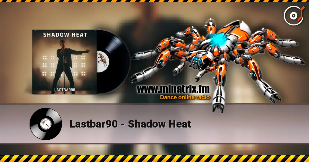 Lastbar90 - Shadow Heat online in hoher Qualität hören | Minatrix.FM