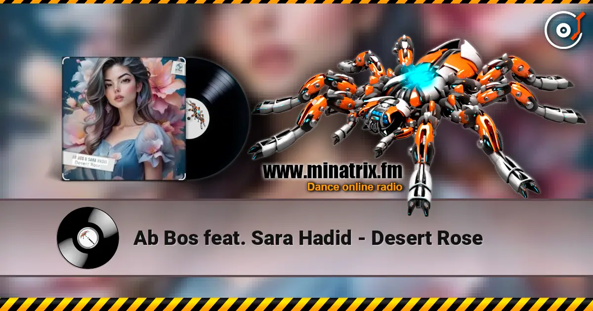Ab Bos feat. Sara Hadid - Desert Rose online in hoher Qualität hören | Minatrix.FM