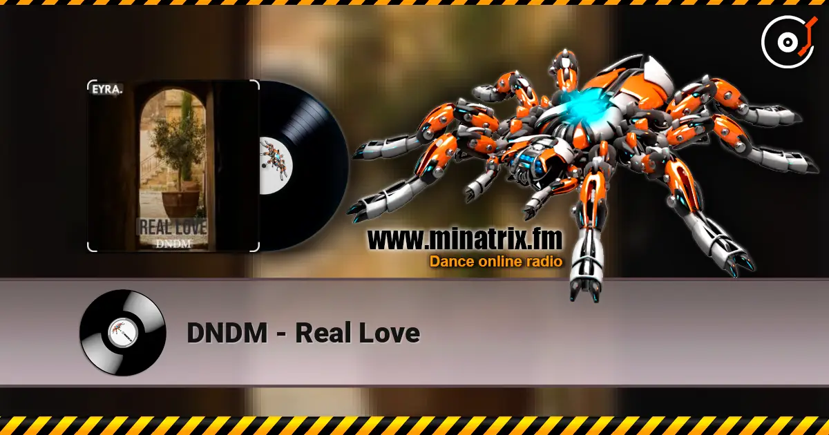DNDM - Real Love online in hoher Qualität hören | Minatrix.FM