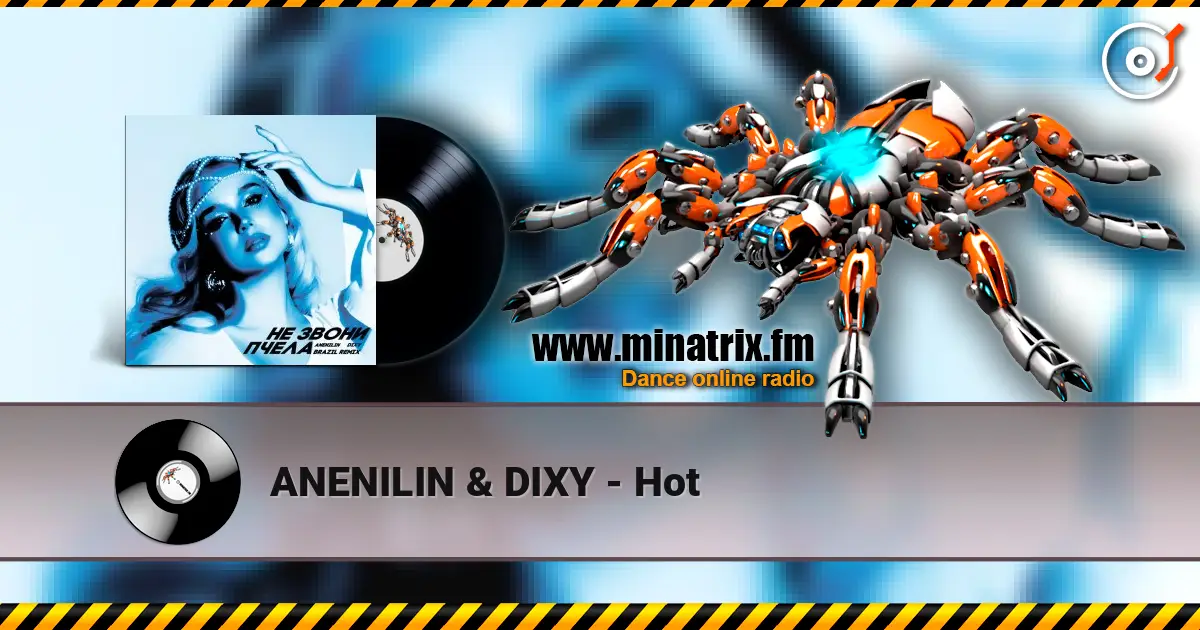 ANENILIN & DIXY - Hot online in hoher Qualität hören | Minatrix.FM