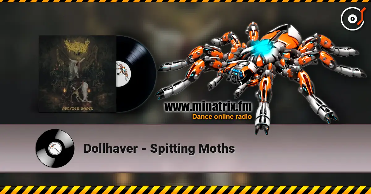 Dollhaver - Spitting Moths online in hoher Qualität hören | Minatrix.FM