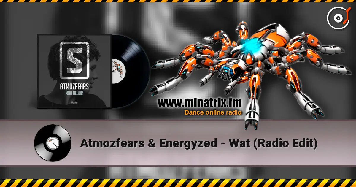 Atmozfears & Energyzed - Wat (Radio Edit) online in hoher Qualität hören | Minatrix.FM