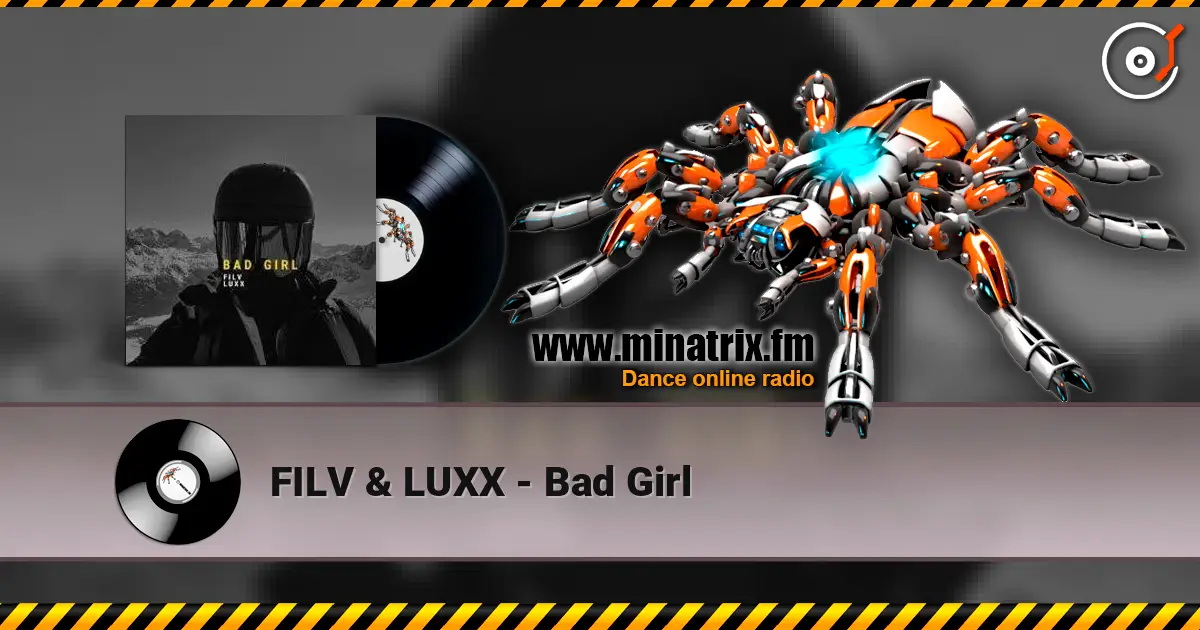 FILV & LUXX - Bad Girl online in hoher Qualität hören | Minatrix.FM
