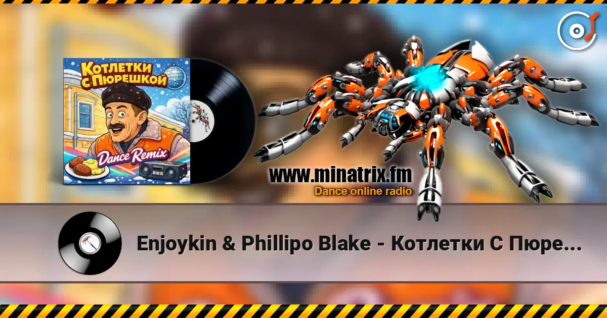 Enjoykin & Phillipo Blake - Котлетки С Пюрешкой online in hoher Qualität hören | Minatrix.FM
