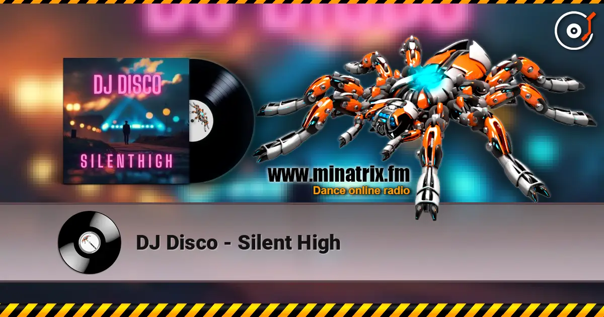 DJ Disco - Silent High online in hoher Qualität hören | Minatrix.FM
