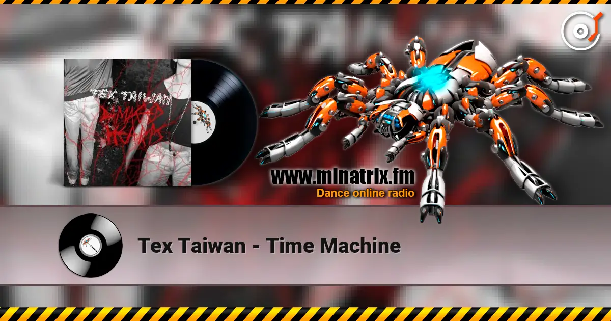 Tex Taiwan - Time Machine online in hoher Qualität hören | Minatrix.FM