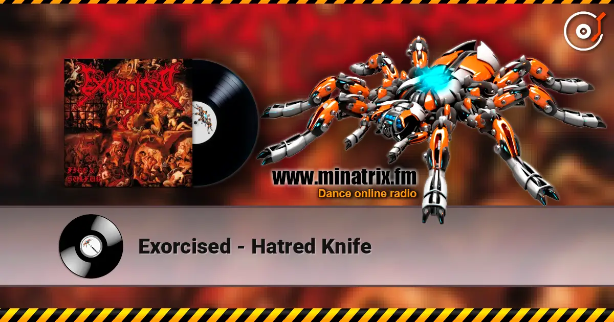 Exorcised - Hatred Knife online in hoher Qualität hören | Minatrix.FM