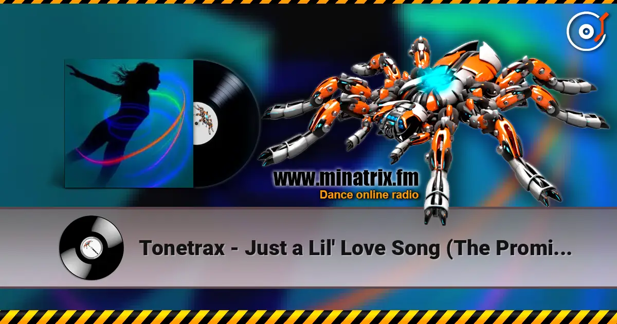 Tonetrax - Just a Lil' Love Song (The Promise)(Radio Edit) online in hoher Qualität hören | Minatrix.FM
