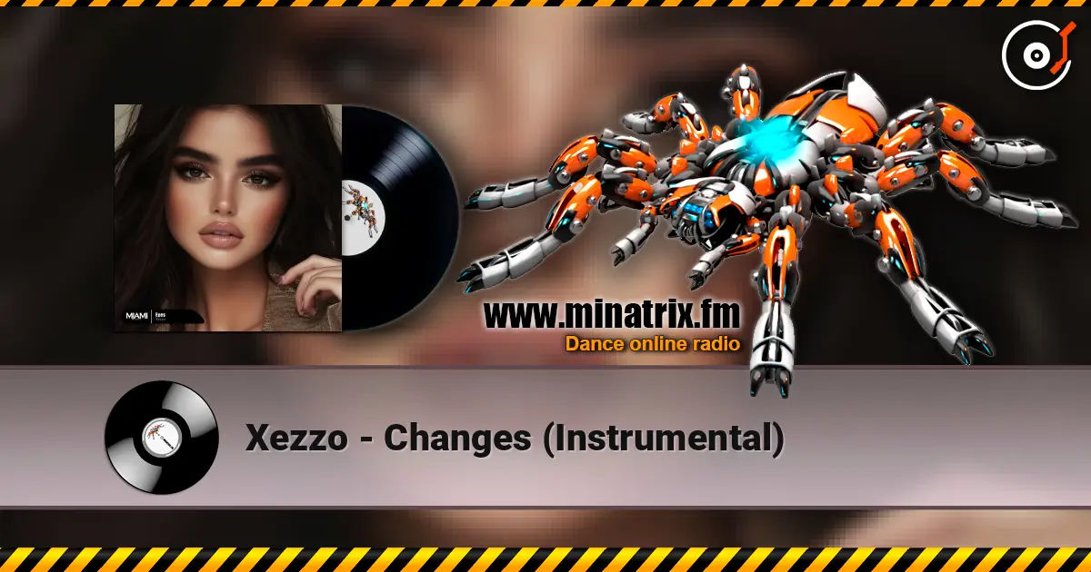Xezzo - Changes (Instrumental) online in hoher Qualität hören | Minatrix.FM