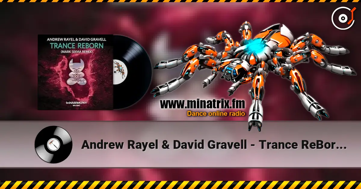 Andrew Rayel & David Gravell - Trance ReBorn (Extended Mix) online in hoher Qualität hören | Minatrix.FM