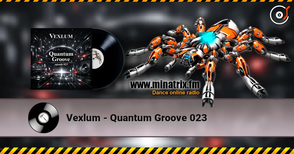 Vexlum - Quantum Groove 023 online in hoher Qualität hören | Minatrix.FM