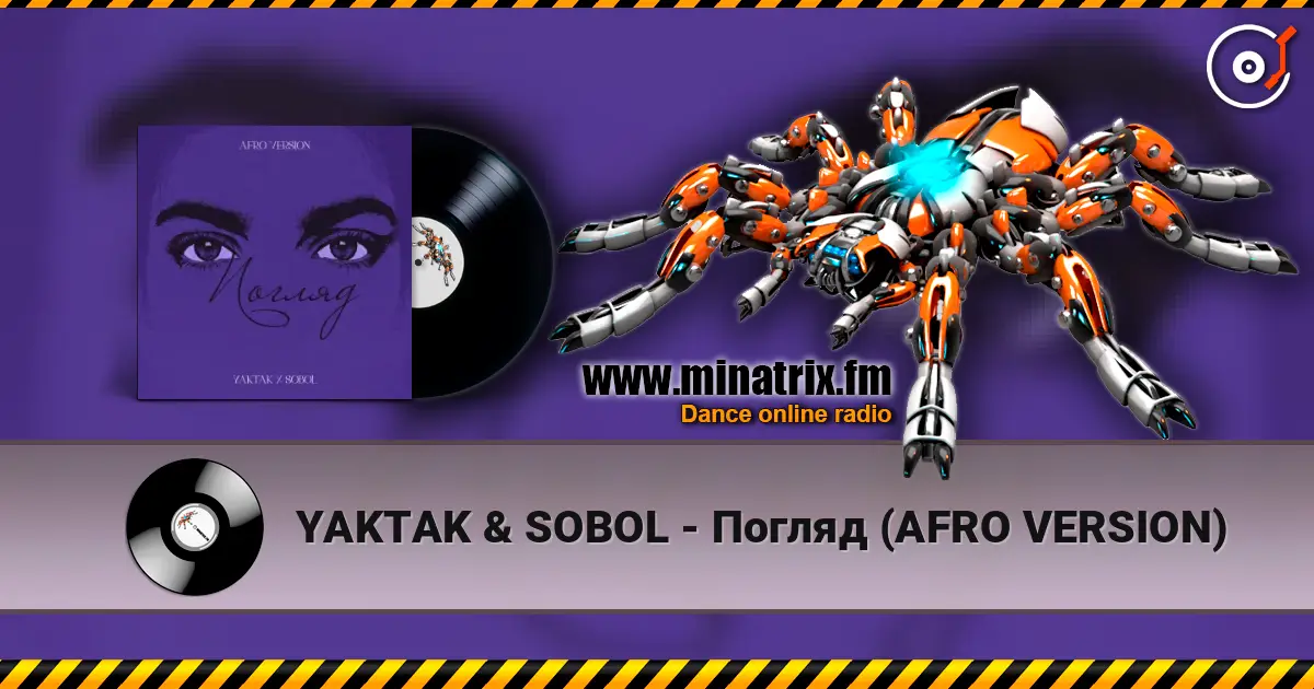 YAKTAK & SOBOL - Погляд (AFRO VERSION) online in hoher Qualität hören | Minatrix.FM