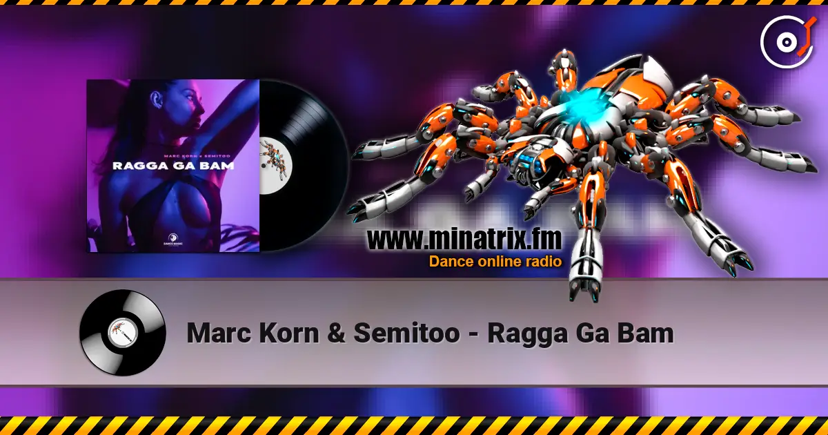 Marc Korn & Semitoo - Ragga Ga Bam online in hoher Qualität hören | Minatrix.FM