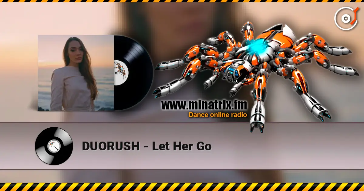 DUORUSH - Let Her Go online in hoher Qualität hören | Minatrix.FM