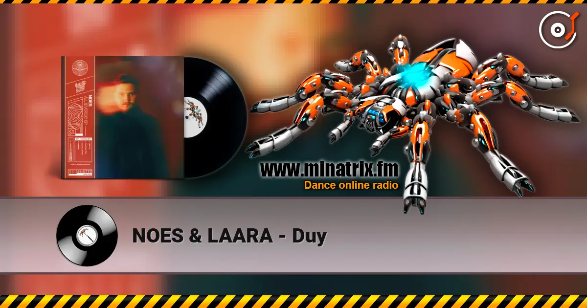 NOES & LAARA - Duy online in hoher Qualität hören | Minatrix.FM