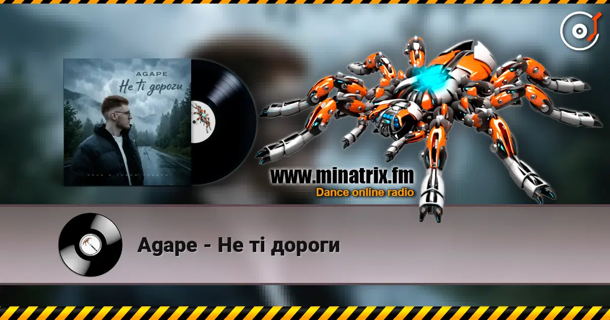 Agape - Не ті дороги online in hoher Qualität hören | Minatrix.FM