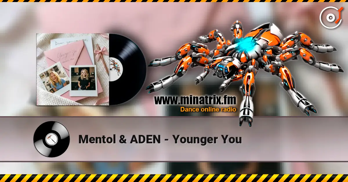 Mentol & ADEN - Younger You online in hoher Qualität hören | Minatrix.FM