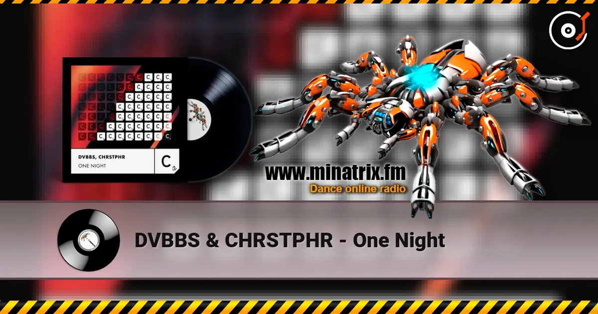 DVBBS & CHRSTPHR - One Night online in hoher Qualität hören | Minatrix.FM