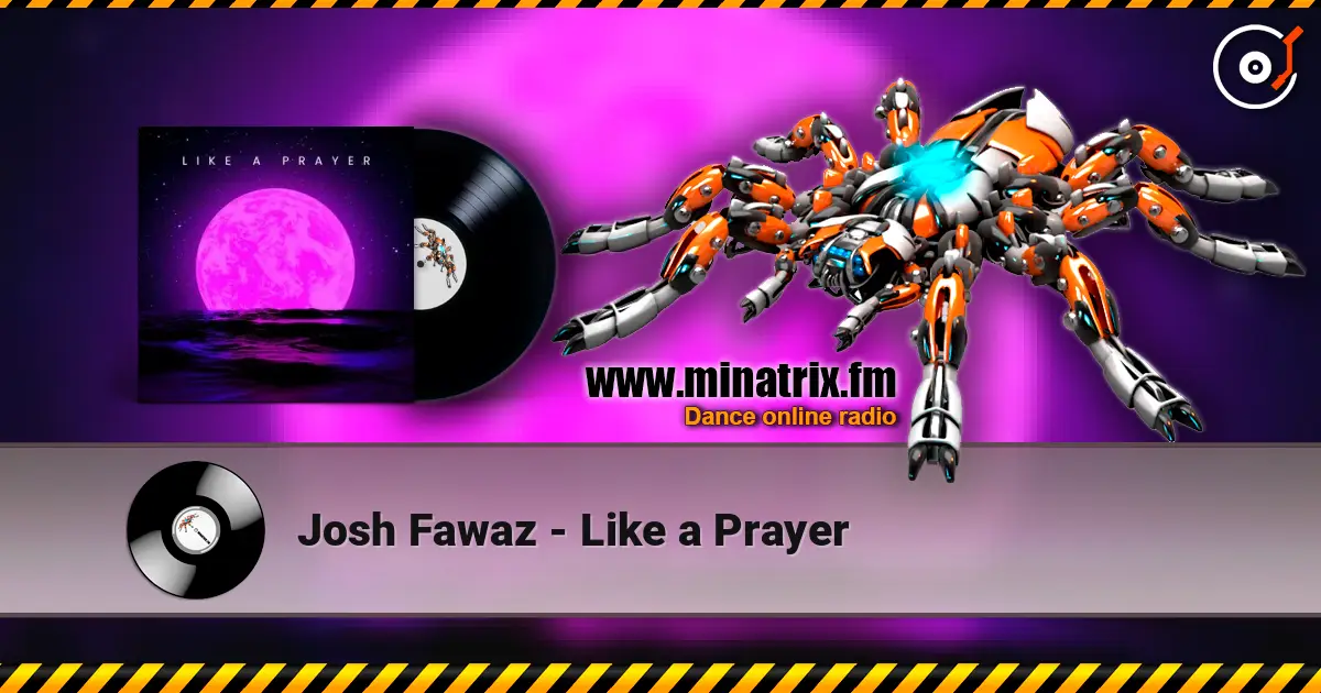 Josh Fawaz - Like a Prayer online in hoher Qualität hören | Minatrix.FM