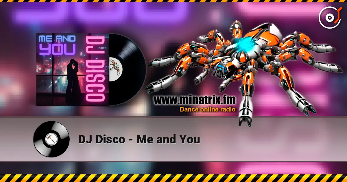 DJ Disco - Me and You online in hoher Qualität hören | Minatrix.FM