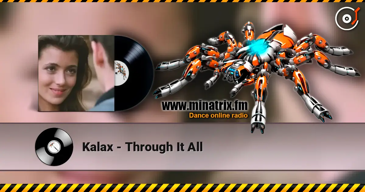 Kalax - Through It All online in hoher Qualität hören | Minatrix.FM