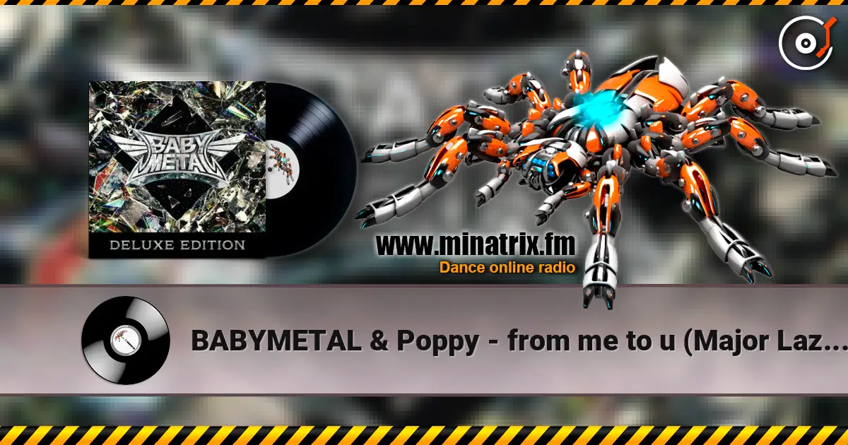 BABYMETAL & Poppy - from me to u (Major Lazer Remix) online in hoher Qualität hören | Minatrix.FM