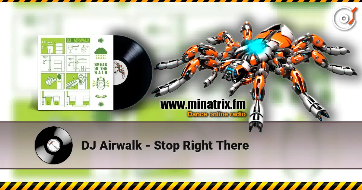 DJ Airwalk - Stop Right There online in hoher Qualität hören | Minatrix.FM
