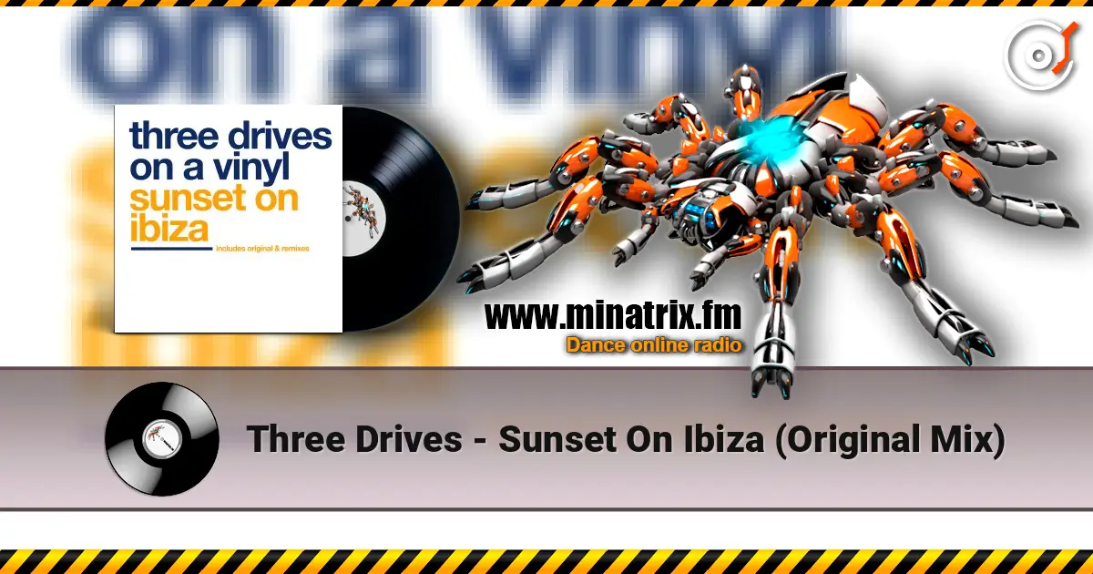 Three Drives - Sunset On Ibiza (Original Mix) online in hoher Qualität hören | Minatrix.FM