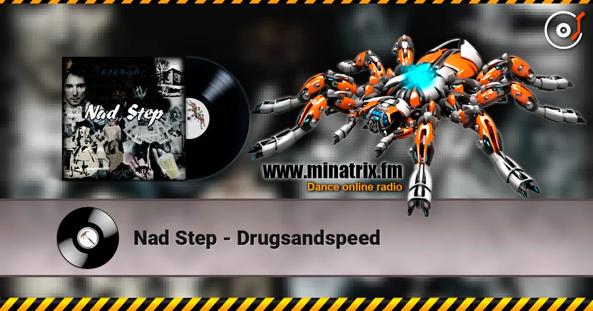 Nad Step - Drugsandspeed online in hoher Qualität hören | Minatrix.FM