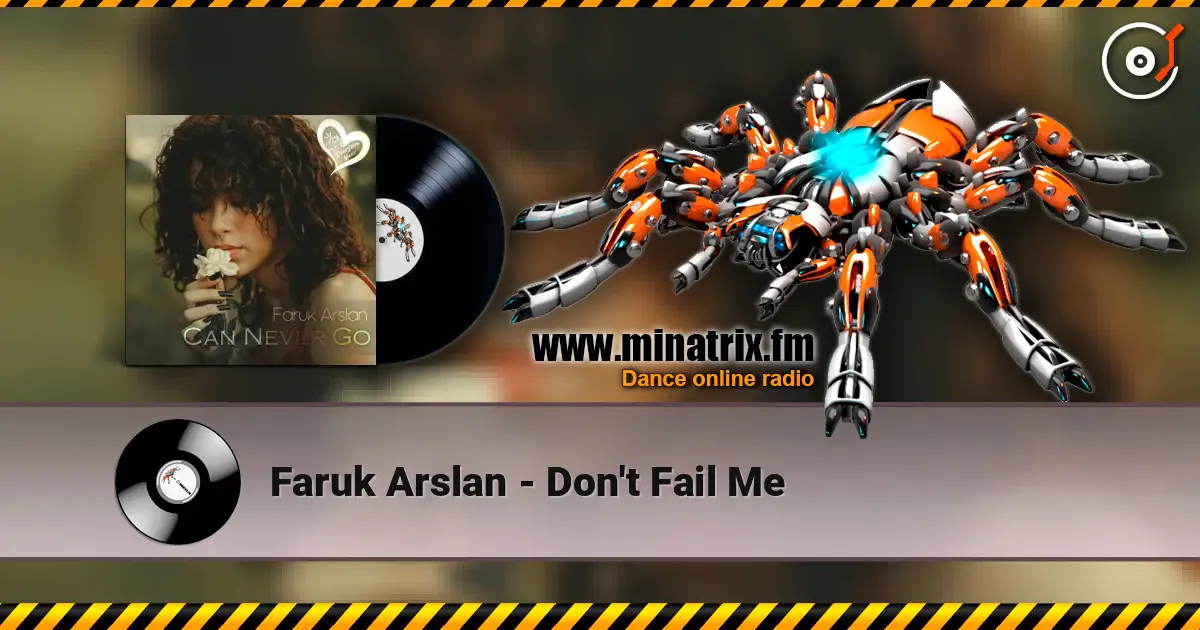 Faruk Arslan - Don't Fail Me online in hoher Qualität hören | Minatrix.FM