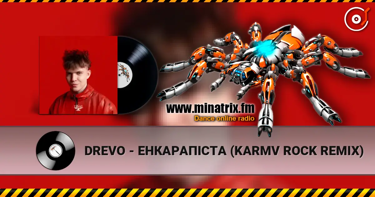 DREVO - ЕНКАРАПІСТА (KARMV ROCK REMIX) online in hoher Qualität hören | Minatrix.FM