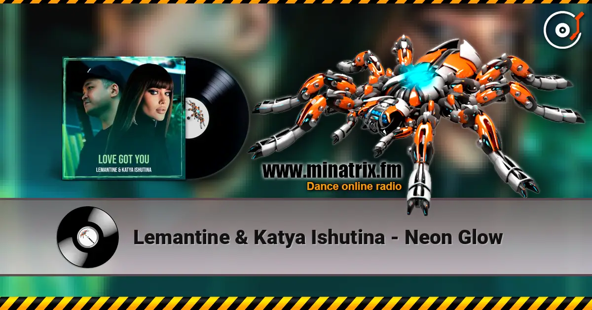Lemantine & Katya Ishutina - Neon Glow online in hoher Qualität hören | Minatrix.FM