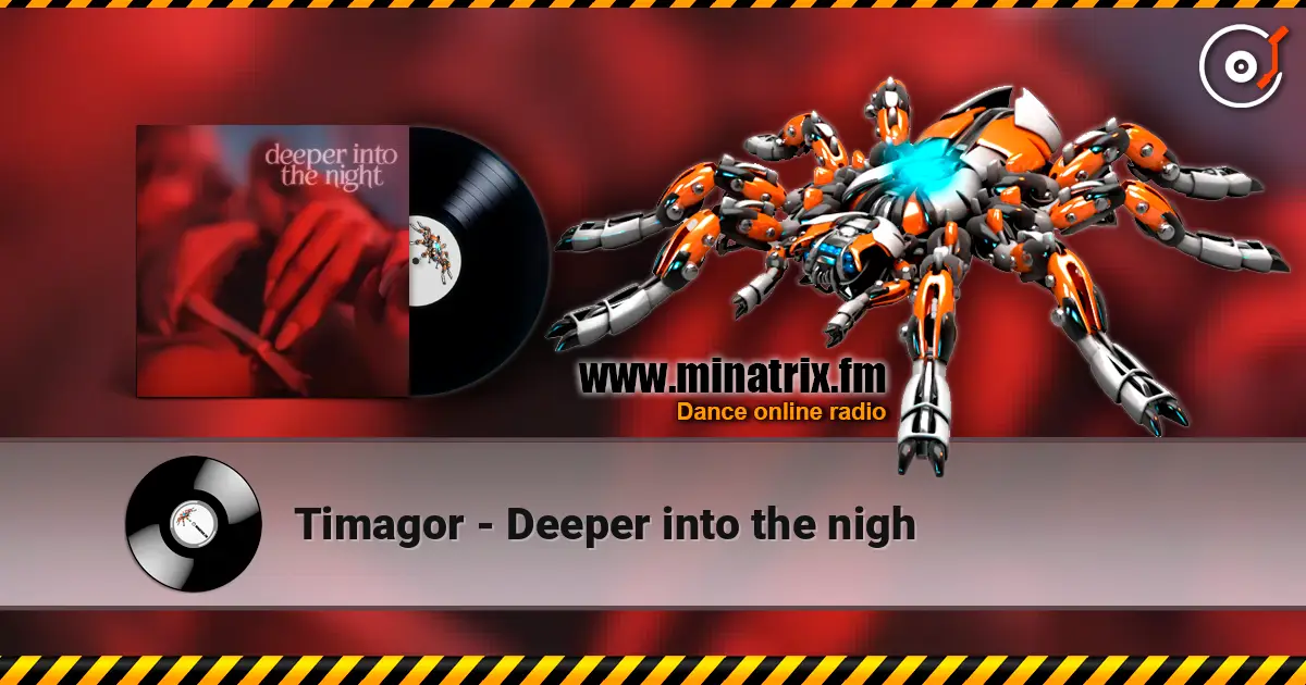 Timagor - Deeper into the nigh online in hoher Qualität hören | Minatrix.FM