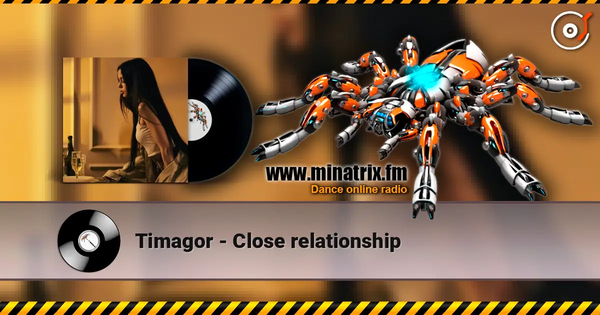Timagor - Close relationship online in hoher Qualität hören | Minatrix.FM
