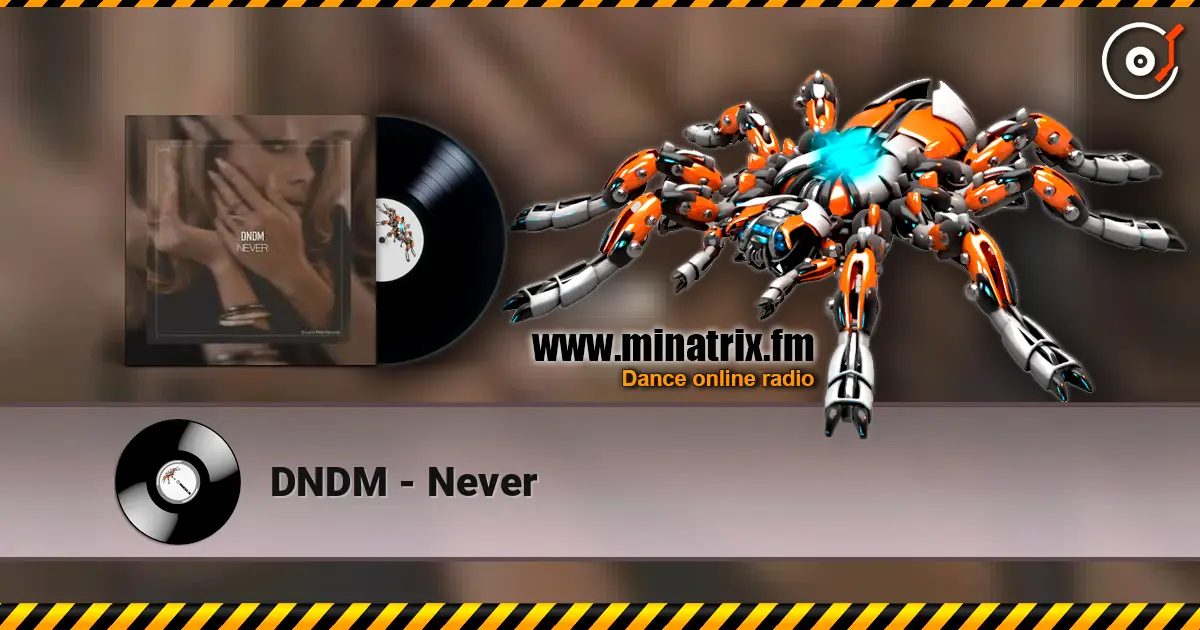 DNDM - Never online in hoher Qualität hören | Minatrix.FM