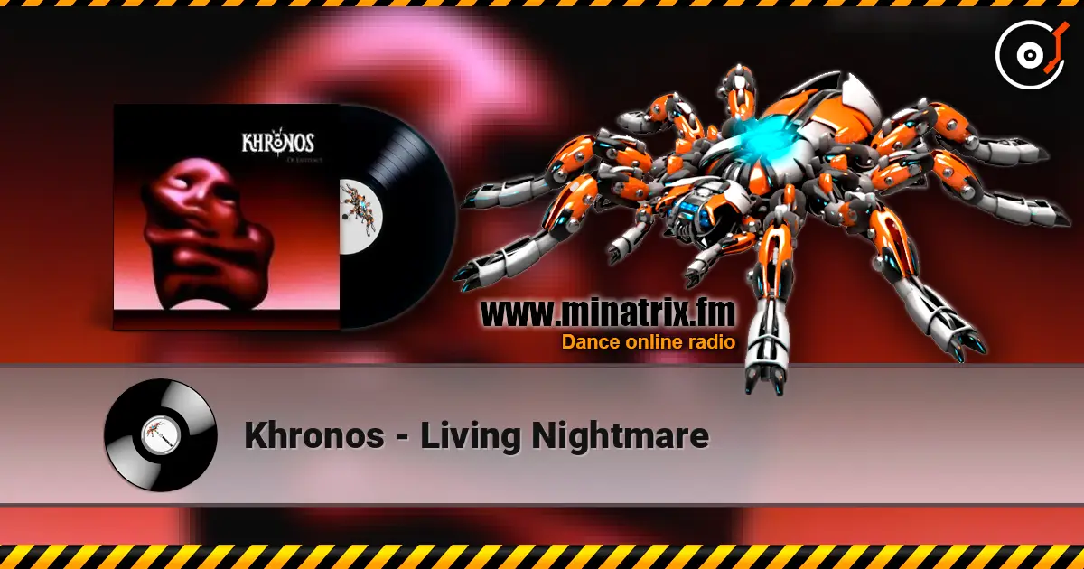 Khronos - Living Nightmare online in hoher Qualität hören | Minatrix.FM