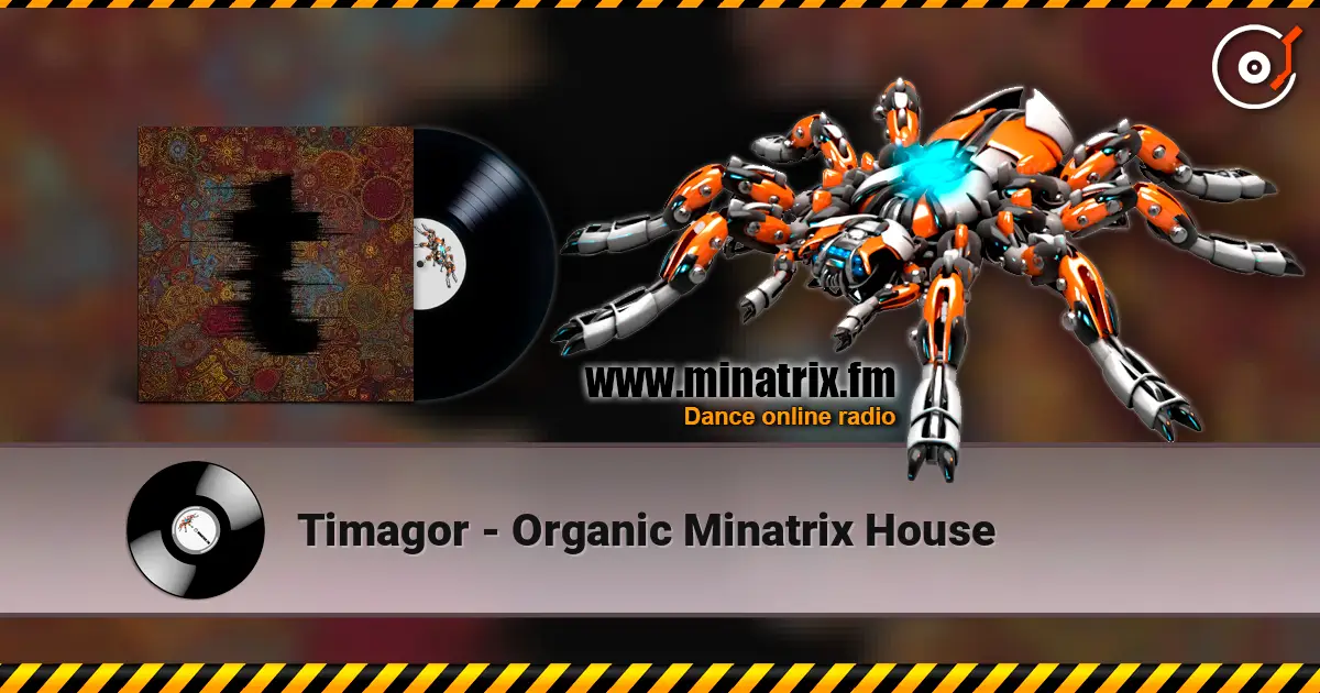 Timagor - Organic Minatrix House online in hoher Qualität hören | Minatrix.FM