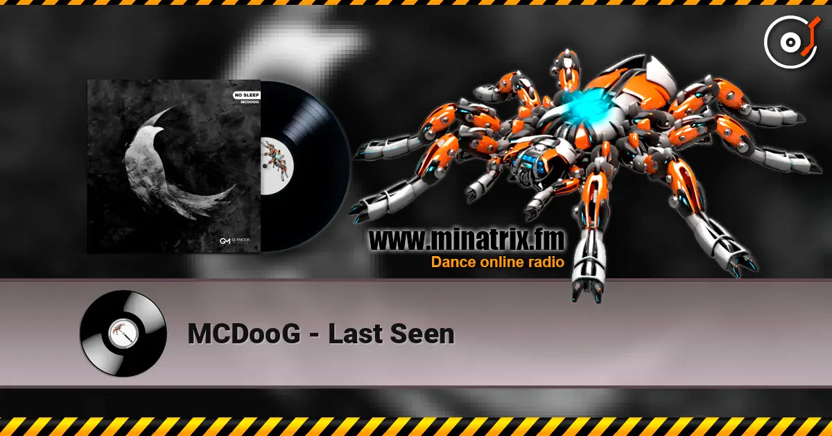 MCDooG - Last Seen online in hoher Qualität hören | Minatrix.FM