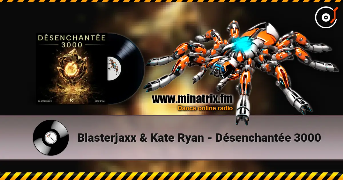 Blasterjaxx & Kate Ryan - Désenchantée 3000 online in hoher Qualität hören | Minatrix.FM