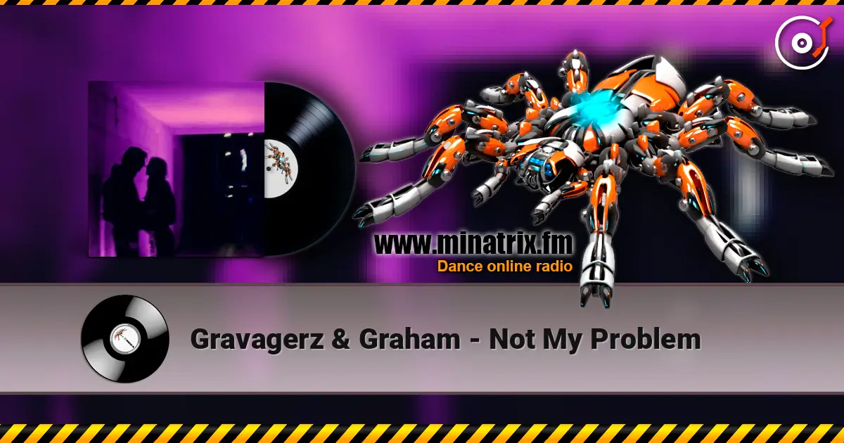 Gravagerz & Graham - Not My Problem online in hoher Qualität hören | Minatrix.FM