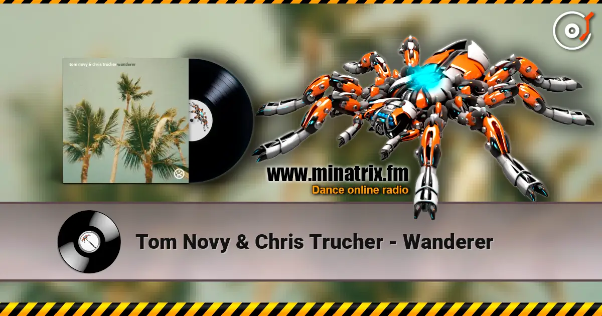 Tom Novy & Chris Trucher - Wanderer online in hoher Qualität hören | Minatrix.FM