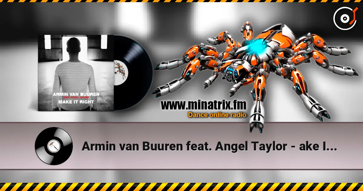 Armin van Buuren feat. Angel Taylor - ake It Right online in hoher Qualität hören | Minatrix.FM