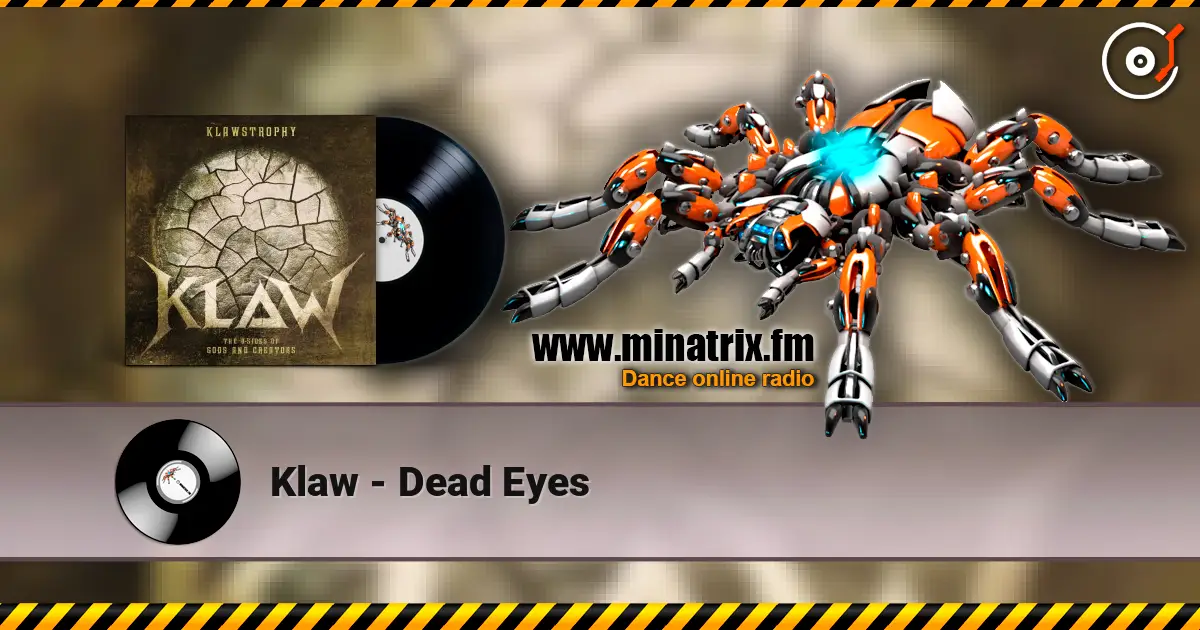 Klaw - Dead Eyes online in hoher Qualität hören | Minatrix.FM