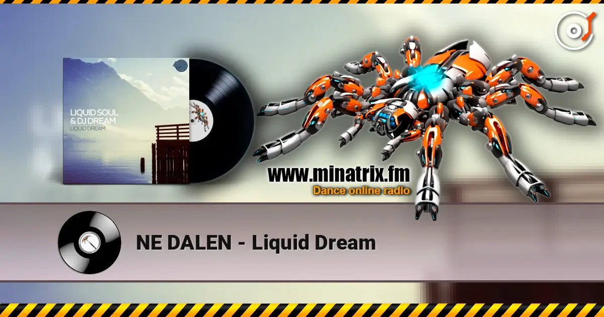 NE DALEN - Liquid Dream online in hoher Qualität hören | Minatrix.FM