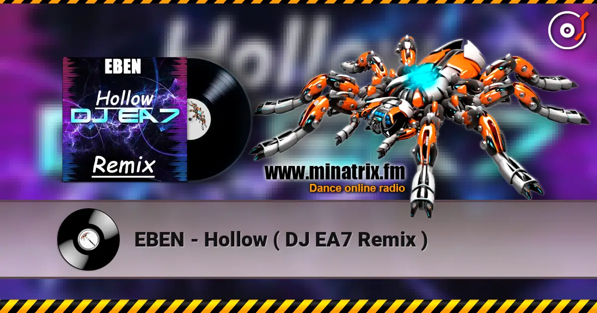 EBEN - Hollow ( DJ EA7 Remix ) online in hoher Qualität hören | Minatrix.FM