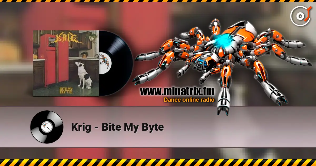 Krig - Bite My Byte online in hoher Qualität hören | Minatrix.FM